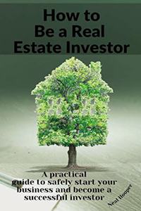 How to Be a Real Estate Investor