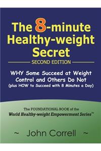 The 8-minute Healthy-weight Secret - Second Edition