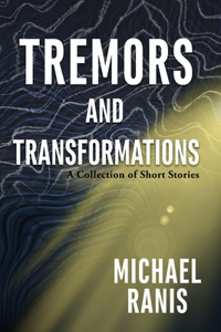 Tremors and Transformations