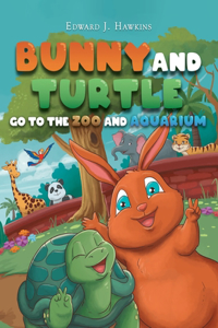 Bunny and Turtle Go to The Zoo and Aquarium