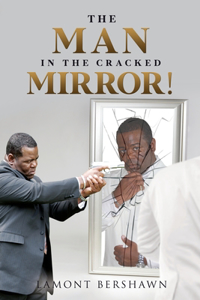 Man in the Cracked Mirror!