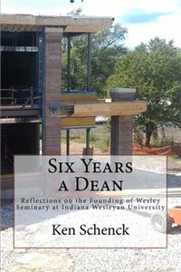 Six Years a Dean