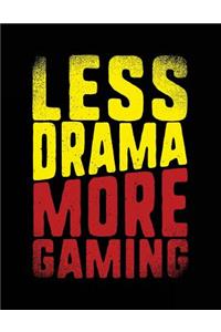 Less Drama More Gaming