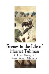 Scenes in the Life of Harriet Tubman