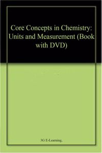 Core Concepts in Chemistry: Units and Measurement (Book with DVD)