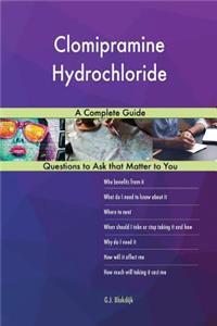 Clomipramine Hydrochloride; A Complete Guide