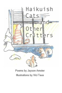 Haikuish Cats and Other Critters