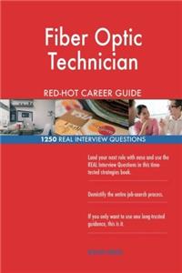 Fiber Optic Technician RedHot Career Guide; 1250 Real Interview Questions