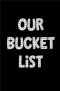 Our Bucket List