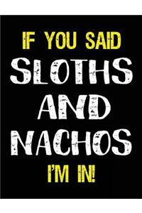 If You Said Sloths and Nachos I'm in