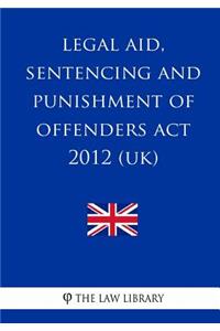 Legal Aid, Sentencing and Punishment of Offenders Act 2012 (UK)