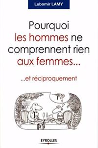Pourquoi les hommes ne comprennent rien aux femmes