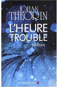 Heure Trouble (L')