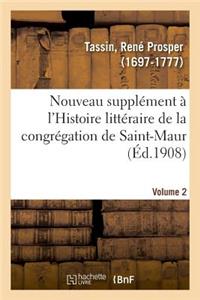Nouveau Supplément À l'Histoire Littéraire de la Congrégation de Saint-Maur. Volume 2