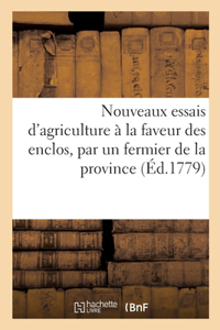 Nouveaux Essais d'Agriculture À La Faveur Des Enclos, Par Un Fermier de la Province