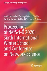 Proceedings of Netsci-X 2020: Sixth International Winter School and Conference on Network Science