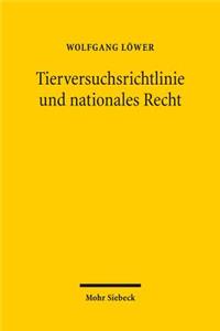 Tierversuchsrichtlinie und nationales Recht