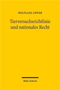 Tierversuchsrichtlinie Und Nationales Recht