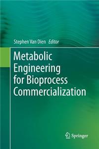 Metabolic Engineering for Bioprocess Commercialization