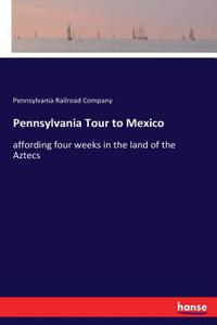 Pennsylvania Tour to Mexico
