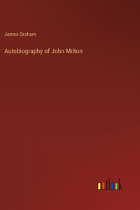 Autobiography of John Milton