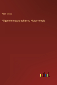 Allgemeine geographische Meteorologie