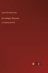 An heiligen Wassern