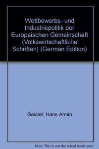 Wettbewerbs- Und Industriepolitik Der Europaischen Gemeinschaft