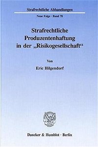 Strafrechtliche Produzentenhaftung in Der 'Risikogesellschaft