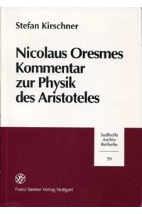 Nicolaus Oresmes Kommentar Zur Physik Des Aristoteles