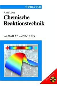 Chemische Reaktionstechnik: mit MATLAB und SIMULINK