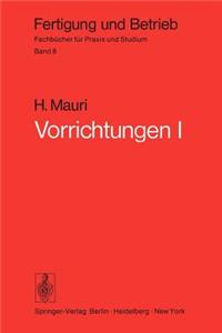 Vorrichtungen I: Einteilung, Aufgaben Und Elemente Der Vorrichtungen