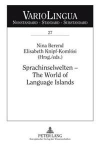 Sprachinselwelten - The World of Language Islands; Entwicklung und Beschreibung der deutschen Sprachinseln am Anfang des 21. Jahrhunderts. The Developmental Stages and the Description of German Language Islands at the Beginning of the 21st Century