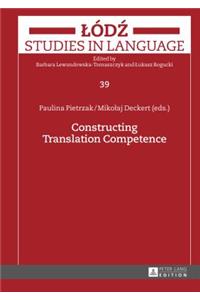 Constructing Translation Competence