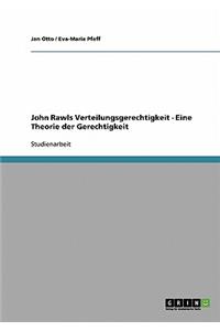 John Rawls Verteilungsgerechtigkeit - Eine Theorie der Gerechtigkeit