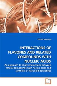 Interactions of Flavones and Related Compounds with Nucleic Acids