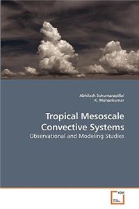 Tropical Mesoscale Convective Systems