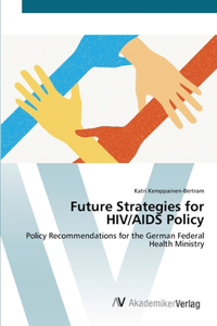 Future Strategies for HIV/AIDS Policy