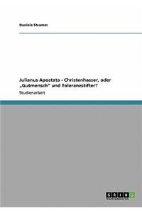 Julianus Apostata - Christenhasser, oder 