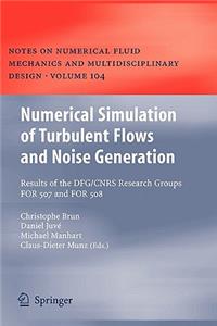 Numerical Simulation of Turbulent Flows and Noise Generation