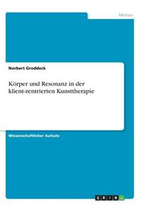 Körper und Resonanz in der klient-zentrierten Kunsttherapie