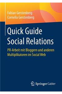 Quick Guide Social Relations: Pr-Arbeit Mit Bloggern Und Anderen Multiplikatoren Im Social Web