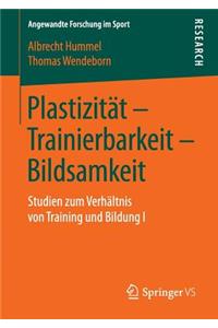 Plastizität - Trainierbarkeit - Bildsamkeit