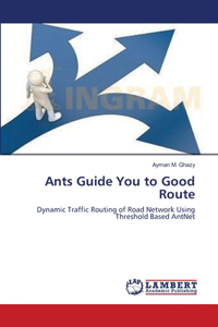 Ants Guide You to Good Route