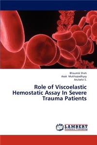 Role of Viscoelastic Hemostatic Assay in Severe Trauma Patients