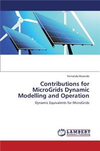 Contributions for MicroGrids Dynamic Modelling and Operation