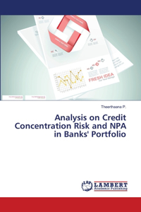 Analysis on Credit Concentration Risk and NPA in Banks' Portfolio