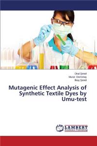 Mutagenic Effect Analysis of Synthetic Textile Dyes by Umu-test