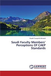 Saudi Faculty Members' Perceptions Of CAEP Standards