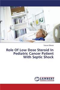 Role Of Low Dose Steroid In Pediatric Cancer Patient With Septic Shock